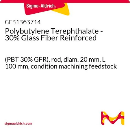 Sigma-Aldrich Polybutylene Terephthalate - 30% Glass Fiber Reinforced，(PBT 30% GFR），杆，直径20 mm，长度100 mm，条件加工原料