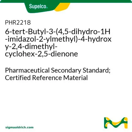 默克Supelco 6-tert-Butyl-3-(4,5-dihydro-1H-imidazol-2-ylmethyl)-4-hydroxy-2,4-dimethyl-cyclohex-2,5-dienone trifluoroacetate,药用二级标准品;有证参考物质