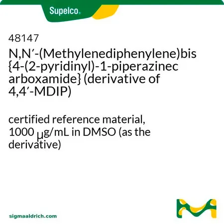 默克Supelco N,N′-(亚甲基二亚苯基)双{4-(2-吡啶基)-1-哌嗪甲酰胺}(4,4′-MDIP 的衍生物),经认证的参比物质,1000 μg/mL的DMSO溶液(作为衍生物)