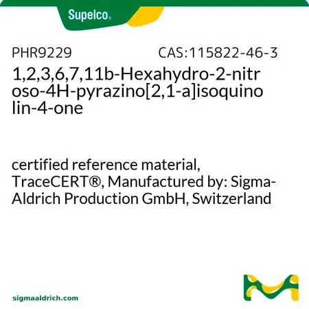 默克Supelco 1,2,3,6,7,11b-Hexahydro-2-nitroso-4H-pyrazino[2,1-a]isoquinolin-4-one，有证参比物质，TraceCERT®，生产商：瑞士Sigma-Aldrich Production GmbH