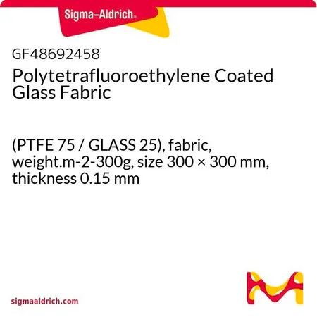 Sigma-Aldrich Polytetrafluoroethylene Coated Glass Fabric，(PTFE 75 / GLASS 25），织物，重量.m-2- 300 g，尺寸300 × 300 mm，厚度0.15 mm